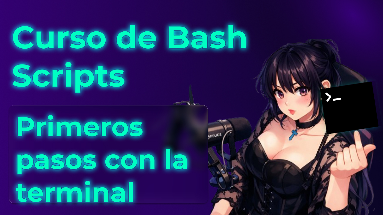 Primeros pasos en Bash: comandos y tu primer script